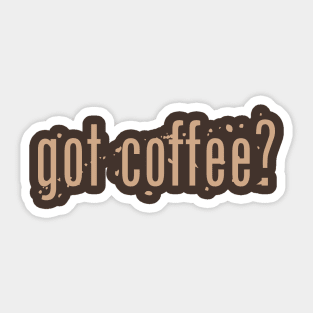 got coffee? Sticker